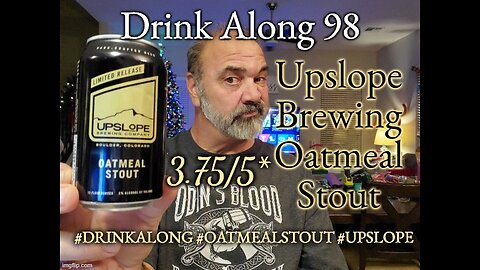 Drink Along w #beerandgear 98: Upslope Oatmeal Stout 3.75/5*