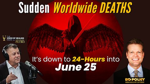 'Sudden' Worldwide DEATHS in 24-Hours! Bo Polny, Michael Petro
