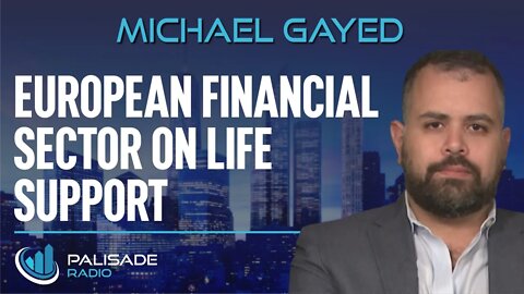 Michael Gayed: European Financial Sector On Life Support