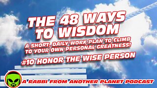 The 48 Ways to Wisdom #10 Honor The Wise Person