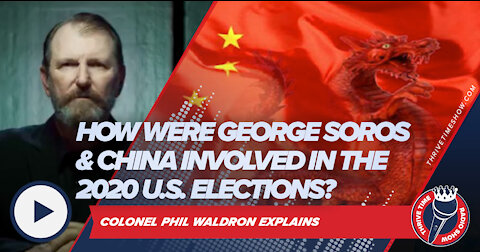 How Were George Soros and China Involved In the 2020 U.S. Elections?