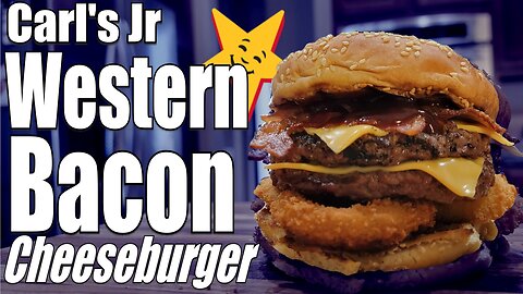 The Perfect Copycat Recipe of Carl's Jr's Western Bacon Cheeseburger