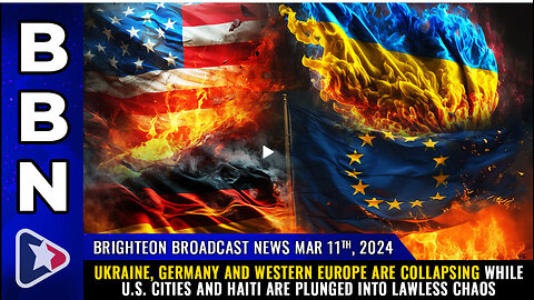 BBN, Mar 11, 2024 – Ukraine, Germany and Western Europe are COLLAPSING...