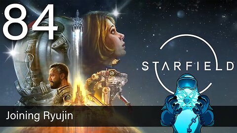 Starfield, ep84: Joining Ryujin