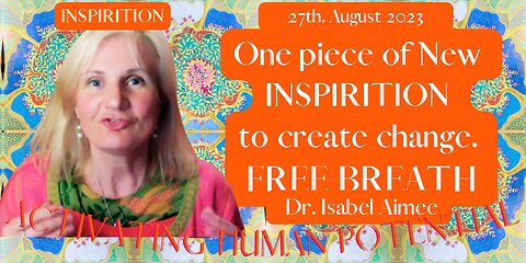 Requesting One piece of New INSPIRITION to create change: FREE BREATH