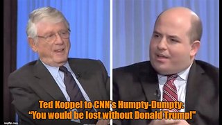 Ted Koppel to CNN's Brian Stelter: “You'd be lost without Donald Trump!"
