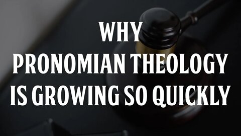 Why Pronomianism is Growing so Quickly