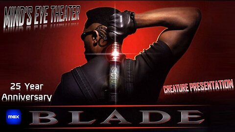 BLADE 25 Year Anniversary Watch Party - Mind's Eye Theater