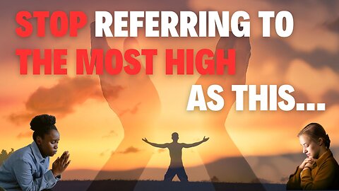 STOP Referring to The Most High As...