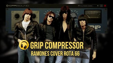 Grip Compressor (Ramones Cover Rota 66)