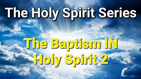 The Holy Spirit Series || #6 The Baptism IN The Holy Spirit 2 (6 Undeniable Biblical Proofs!)