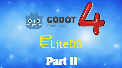 Godot 4: Use LiteDB NoSQL Part 2