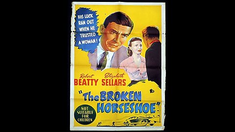 The Broken Horseshoe (1953) | British crime drama film directed by Martyn C. Webster