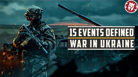 15 Events that Defined the War in Ukraine - Modern DOCUMENTARY