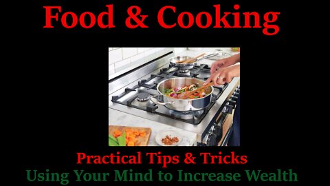 Food & Cooking - Practical Tips & Tricks - Using Your Mind to Increase Wealth