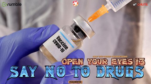 OPEN YOUR EYES 13 SAY NO TO DRUGS