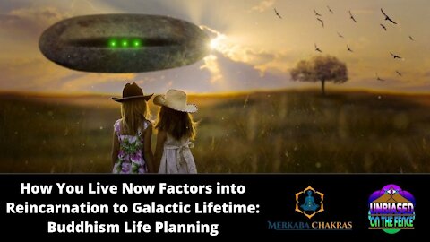 Your Life Merits Reincarnation to Interstellar 5D Earth: Buddhism Pre-Life Planning