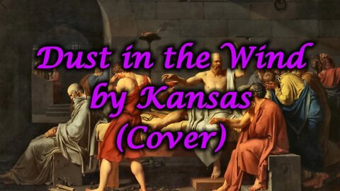 Dust in the Wind by Kansas (Cover)