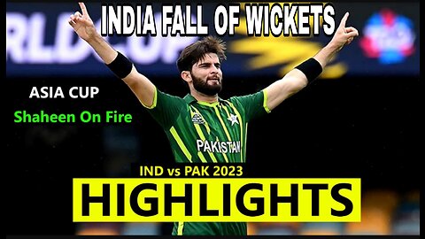 India Fall of Wickets • Pakistan vs India 2023 Highlights • Pak vs Ind Asia Cup Highlights