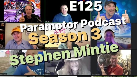E125 - Stephen Mintie - WARNING - May talk about paramotors - Paramotor Podcast