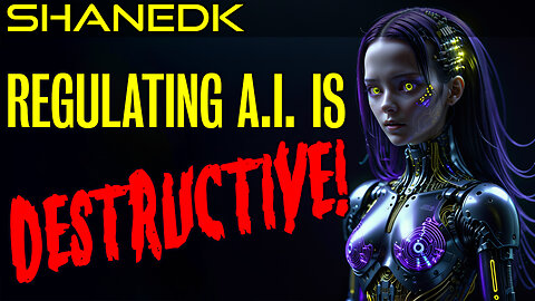 Regulating AI Is DESTRUCTIVE!!!