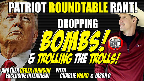PATRIOT ROUNDTABLE RANT! Derek Johnson, Charlie Ward, Jason Q & More Drop BOMBS & TROLL THE TROLLS!