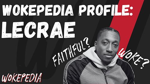 Wokepedia Profile: Lecrae - Wokepedia Podcast 234