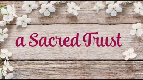 A Sacred Trust - Encouragement for Moms