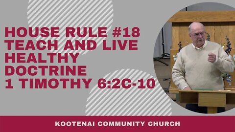 House Rule #18 Teach and Live Healthy Doctrine (1 Timothy 6:2c-10) | Adult Sunday School