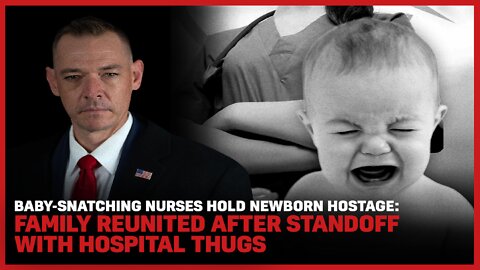 Baby-Snatching Nurse Hold Newborn Hostage: Family Reunited After Standoff With Hospital Thugs