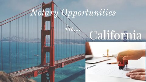 California Notary Opportunities. How To Be One, Be Prosperous & More...