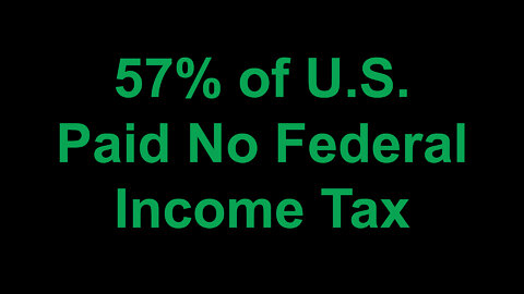 57% of U.S. Households Paid No Federal Income Tax