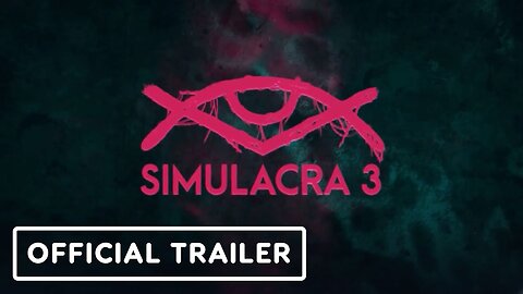 SIMULACRA 3 - Official Launch Trailer
