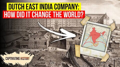 The Dutch East India Company and How It Changed the World