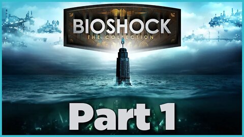 BioShock Playthrough | Part 1 (No Commentary)
