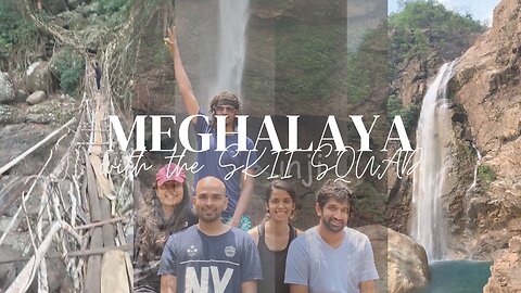 The Meghalaya ASMR Movie with the Skii Squad