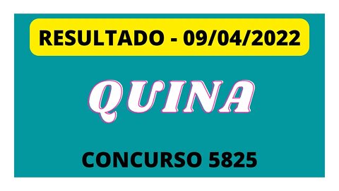 [RESULTADO] Quina | Concurso 5825 - 09/04/2022 | Loterias Caixa - #quina #loteria