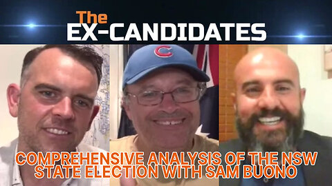 Sam Buono Interview – Comprehensive Analysis of the NSW State Election – ExCandidates Ep57
