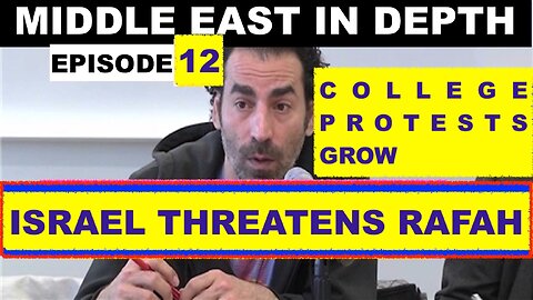 MIDDLE EAST IN DEPTH WITH LAITH MAROUF EPISODE 12 - ISRAEL THREATENS RAFA - COLLEGE PROTESTS GROW