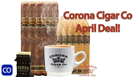 Corona Cigar Co April Deal!