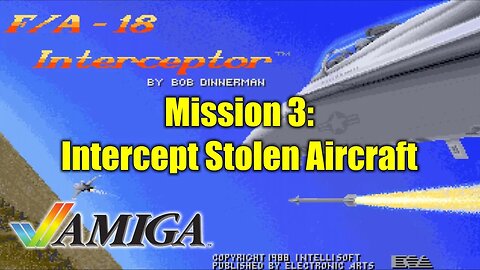F/A-18 Interceptor (AMIGA/1988) - Mission 3: Intercept Stolen Aircraft