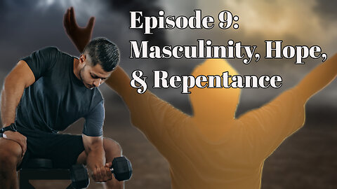 Truthscript Tuesday: Toxic Masculinity, Hope, & TRUE Repentance