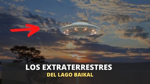 LOS EXTRATERRESTRES DEL LAGO BAIKAL