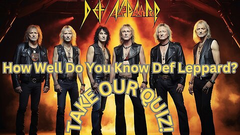 How Well Do You Know Def Leppard | Take Our Quiz