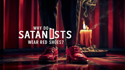 Why Do Satanists Wear Red Shoes?
