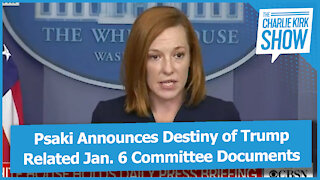 Psaki Announces Destiny of Trump Related Jan. 6 Committee Documents