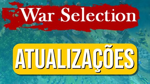 War Selection Gameplay e Atualizações