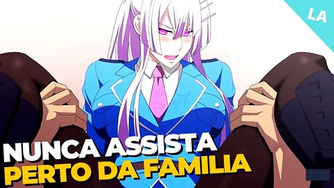 TOP 5 ANIMES QUE VOCÊ NUNCA DEVE ASSISTIR PERTO DA SUA FAMILIA! part 2 - Que Você Precisa Assistir!