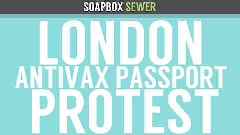 London Protest - Anti Vaccine Passport March - 28th Aug 2021