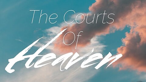 The Courts of Heaven and addressing the Council of 12